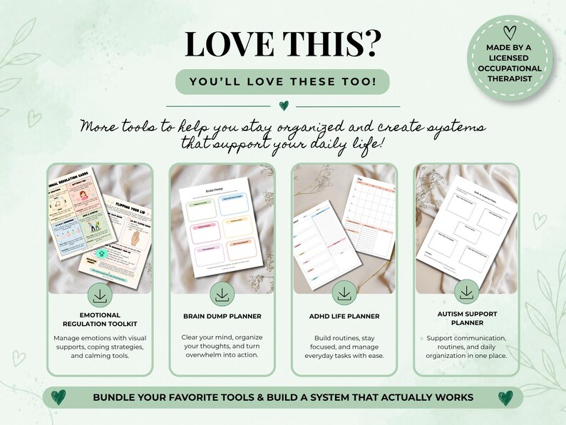 May include: A digital product display featuring four printable planners: an Emotional Regulation Toolkit, a Brain Dump Planner, an ADHD Life Planner, and an Autism Support Planner. The graphic includes the text LOVE THIS? and MADE BY A LICENSED OCCUPATIONAL THERAPIST.