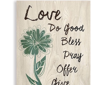 Love, Do Good, Bless, Pray, Give Art,  Inspirational quote, Art Print