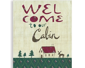 Welcome to our Cabin, Cabin Art, Cabin Decor, Cabin Wall Art, Cabin Gift