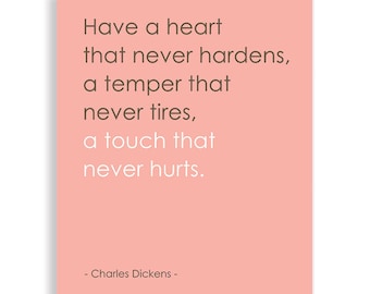 Have a heart that never hardens, Art Print, Kindness Art, Love Art
