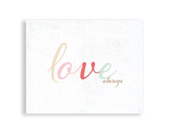 Wall Art, Love Always, Love Art, Love Poster