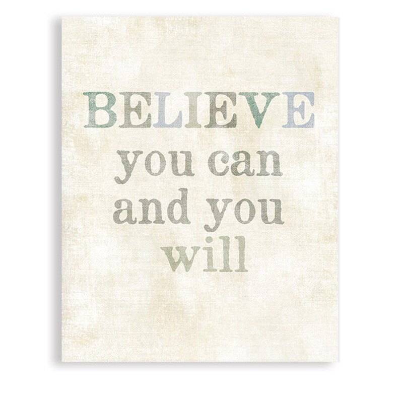 Believe You Can and You Will, Inspirational Art, Encouraging Art image 1