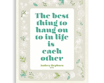 Audrey Hepburn Art,Audrey Hepburn Quote, Hang On To Is Each Other, Illustrated Poster