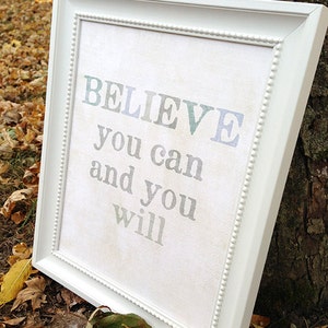 Believe You Can and You Will, Inspirational Art, Encouraging Art image 2