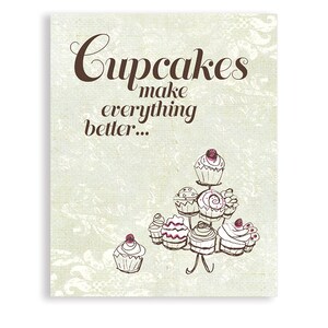 Cupcakes Make Everything Better, Cupcake Art, Cupcake Wall Art, Cupcake Gift