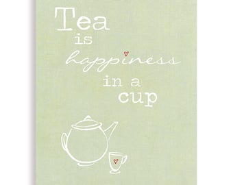 Tea Art, Tea Is Happiness, Tea Poster, Kitchen Art, Tea Gift