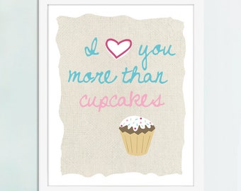 I Love You More Than Cupcakes Art Print, Cupcake Art, Cupcake Poster, Kitchen Art, Kitchen Poster