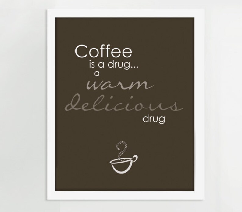 Coffee Art, Coffee Is A Drug, Kitchen Art Coffee Poster, Kitchen Art image 6
