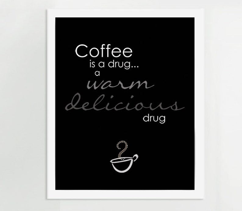 Coffee Art, Coffee Is A Drug, Kitchen Art Coffee Poster, Kitchen Art image 5