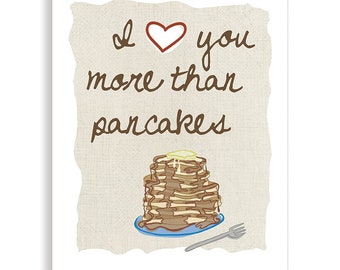 I Love You More Than Pancakes