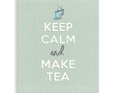 Keep Calm and Make Tea, Tea Art, Kitchen Art