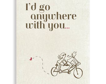 I'd Go Anywhere With You Art Print, Love Art, Couple Art, Couple Gift