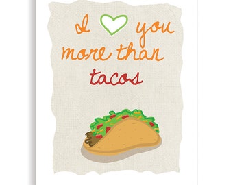 I Love You More Than Tacos