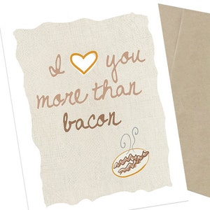 I Love You More Than Bacon, Bacon Card, Food Card, Funny Card, 5x7 image 1