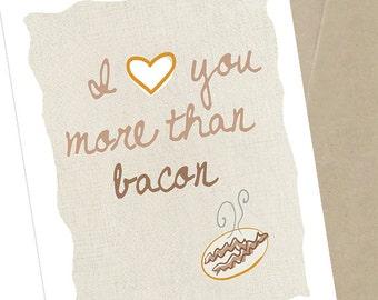 Te amo más que bacon, tarjeta de tocino, tarjeta de comida, tarjeta divertida, 5x7