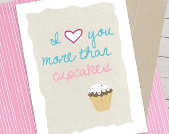 Cupcake Greeting Card, I Love You More Than Cupcakes