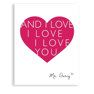 Mr. Darcy Quote, I Love I Love I Love You...  Romantic Art, Mr. Darcy Art, Jane Austen art