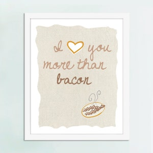 I Love You More Than Bacon, Bacon Art, Kitchen Art, Bacon Poster, Kitchen Poster image 1