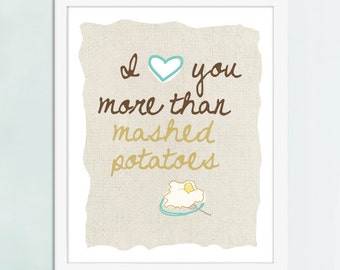 I Love You More Than Mashed Potatoes Art Print, Kitchen Art, Kitchen Poster