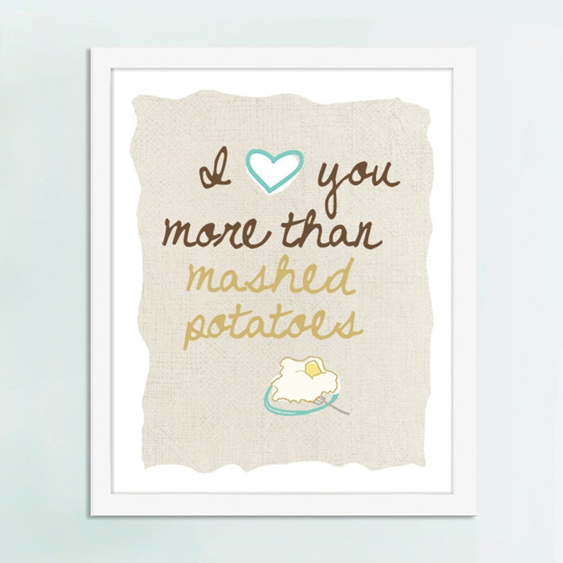 I Love You More Than Mashed Potatoes Art Print, Kitchen Art, Kitchen Poster image 1