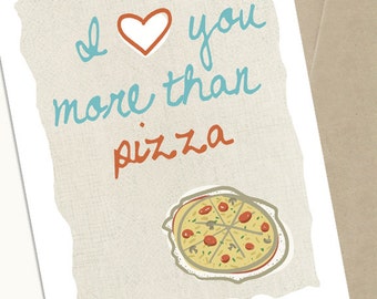 Pizza Greeting Card, I Love You More Than Pizza, Funny Greeting Card