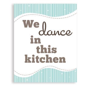 Kitchen Art, We Dance In This Kitchen, Kitchen Poster image 1