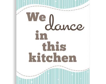 Kitchen Art, We Dance In This Kitchen, Kitchen Poster
