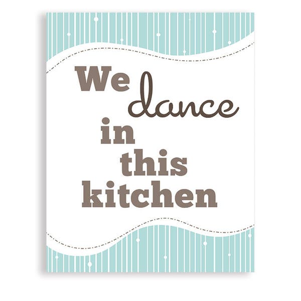 Kitchen Art, We Dance In This Kitchen, Kitchen Poster