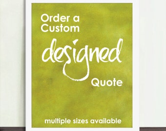 Custom Designed Quote - Unframed