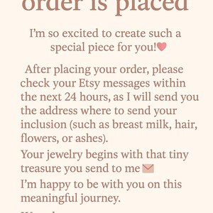 May include: Text on a cream-colored background reads "Once your order is placed." The text continues with instructions about Etsy messages and sending inclusions like breast milk or hair for custom jewelry.