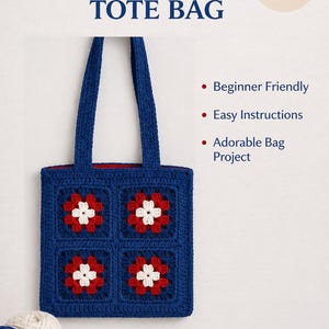 May include: A blue crochet tote bag with four granny squares, each featuring a red and white flower design. The bag has blue handles and the text "CROCHET GRANNY SQUARE TOTE BAG PDF Pattern" is at the top. The text "Download PDF Pattern" is at the bottom.