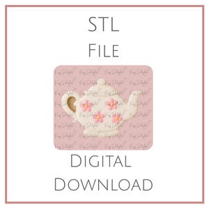 May include: A digital download graphic featuring a white teapot decorated with pink flowers. The teapot is set against a pink background with the text "STL FILE" and "DIGITAL DOWNLOAD" in a simple font.