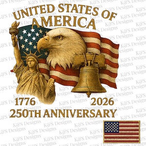 Puede incluir: Un diseño patriótico con las palabras "United States of America", la Estatua de la Libertad, un águila calva y la Campana de la Libertad. La bandera americana está en el fondo, con el texto "1776" y "2026 250th Anniversary".