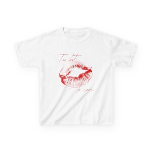 Lipstick Kiss Baby Tee, Too Hot to Care Trendy Graphic T Shirt, Flirty Cute Tee