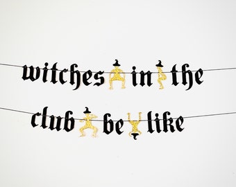 This Witch is Getting Hitched Banner - Witch Bachelorette -Witches in the Club Be Like  - Till Death Do Us Party Garland - Bride or Die