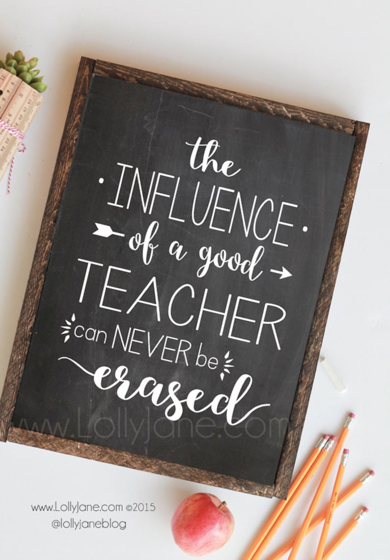 The Influence of a Good Teacher can Never Be Erased quote INSTANT DOWNLOAD digital printable art image 1