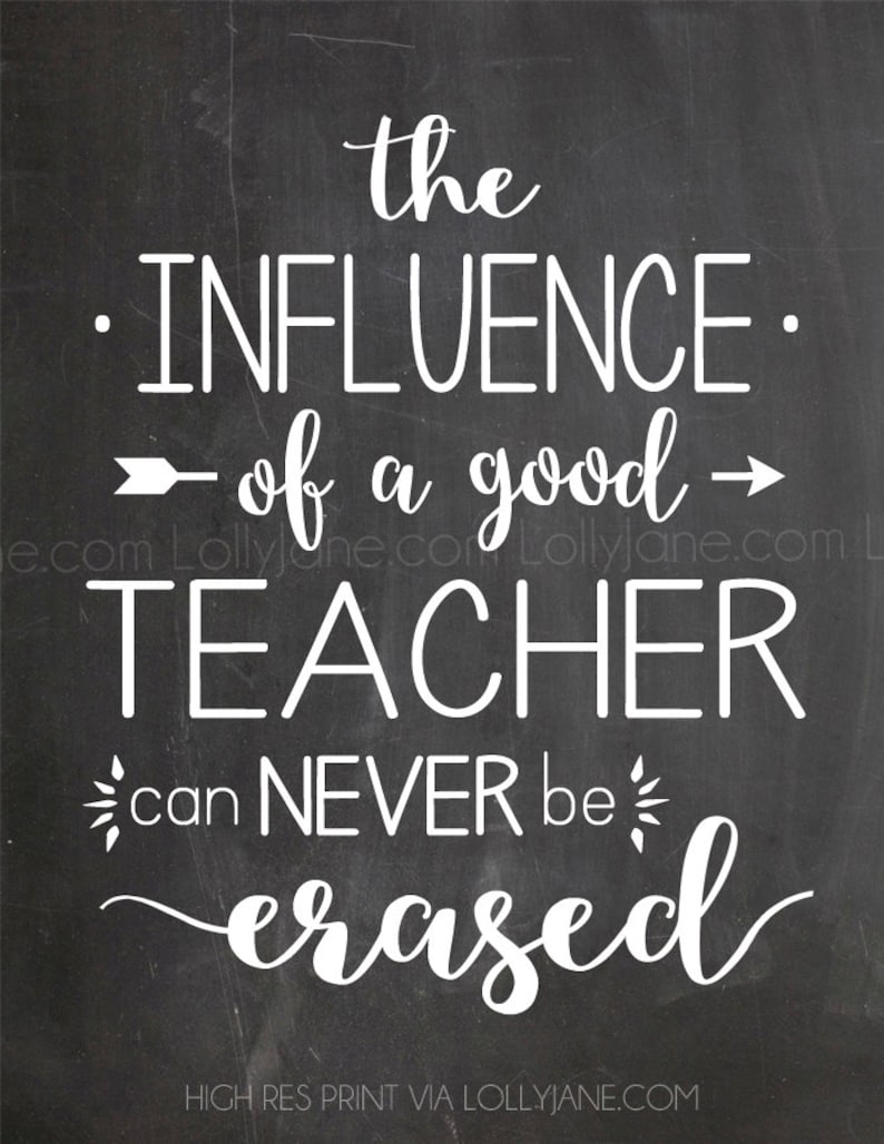 The Influence of a Good Teacher can Never Be Erased quote INSTANT DOWNLOAD digital printable art image 2