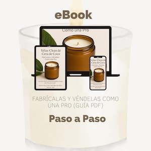 Velas Clean de Cera de Coco: Fabrícalas y Véndelas Como una Pro (Guía PDF) ESPAÑOL