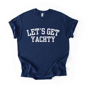 Boat Day Shirt - Nautical Women’s Tee Let’s Get Yachty - Cotton Material, Relaxed Fit, Yacht Trips and Lake Days afbeelding 6