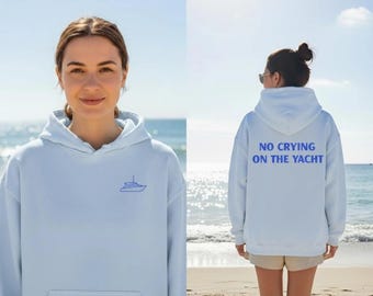 Sudadera con capucha "No Crying On The Yacht", sudadera de yate preppy, estilo bohemio costero, sudadera con capucha con gráfico náutico, regalo para amantes de los barcos, cuello redondo para vacaciones de verano