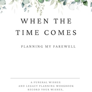 Puede incluir: Un cuaderno de planificación de deseos funerarios y legado titulado When The Time Comes Planning My Farewell. La portada presenta un fondo blanco con un borde decorativo de hojas y ramas de eucalipto verdes en la parte superior.