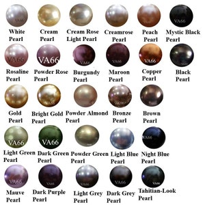 May include: A chart of 18 different pearl colors, including white, cream, cream rose, creamrose, peach, mystic black, rosaline, powder rose, burgundy, maroon, copper, black, gold, bright gold, powder almond, bronze, brown, light green, dark green, powder green, light blue, night blue, mauve, dark purple, light grey, dark grey, and tahitian-look.