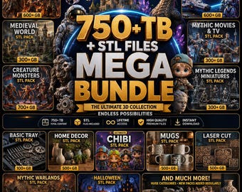 May include: A digital promotional graphic for a 750+ TB STL files mega bundle. The text reads 750+ TB + STL FILES MEGA BUNDLE THE ULTIMATE 3D COLLECTION ENDLESS POSSIBILITIES. It features various 3D model categories like fantasy heroes, sci-fi, and chibi characters.