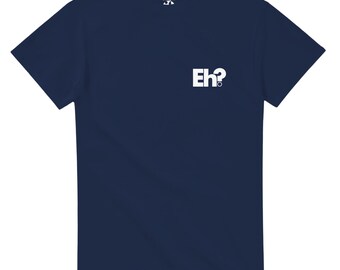 Eh? Casual Quote Graphic Tee, Humorous Sayings Shirt, Comfy Heavyweight Cotton Gift for Friend, Unisex Sarcasm Apparel
