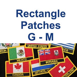 May include: Rectangle patches featuring flags of various countries, including Mexico, Canada, and Bermuda. The patches have a yellow border and are embroidered with vibrant colors. The text "Rectangle Patches G-M" is displayed in blue.