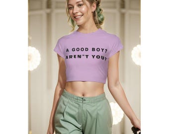 A Good Boy? Cropped Tee | Sassy Women's Graphic Top