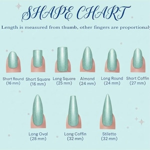 May include: A teal nail shape chart titled "SHAPE CHART". It shows nine nail shapes: Short Round (16 mm), Short Square (16 mm), Long Square (25 mm), Almond (24 mm), Long Round (24 mm), Short Coffin (27 mm), Long Oval (28 mm), Long Coffin (32 mm), and Stiletto (32 mm).