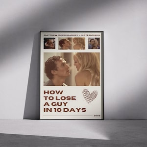 How to Lose a Guy in 10 Days Poster: 2000s Rom Com Wall Art