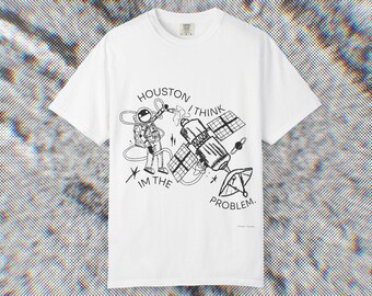 Funny Astronaut T-Shirt, Houston I'm The Problem, Space Graphic Tee