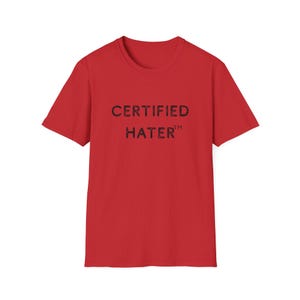 Certified Hater Unisex Softstyle T-Shirt, Funny Humor Tee, Gift for Friends, Casual Wear, Birthday Gift